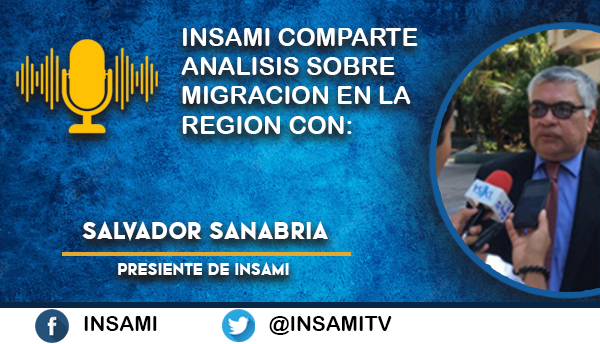 INSAMI comparte análisis de migración en la región, con Salvador Sanabria.